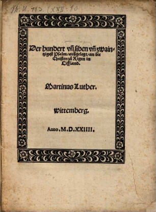 Der hundert vn[d] sieben vn[d] zwaintzigest Psalm, außgelegt, an die Christen zu Riegen in Liffland