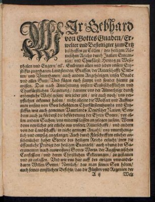 Wir Gebhard von Gottes Gnaden/ Erwelter und Bestettigter zum Ertzbischoffen zu Cöllen ...