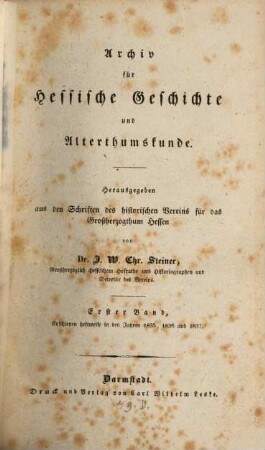 Archiv für hessische Geschichte und Altertumskunde. 1. 1835/37
