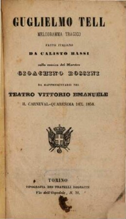 Guglielmo Tell : melodramma tragico ; da rappresentarsi nel Teatro Vittorio Emanuele il carneval quaresima del 1858