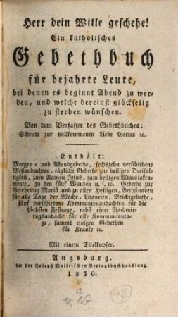Herr dein Wille geschehe : Ein katholisches Gebetbuch für bejahrte Leute ...
