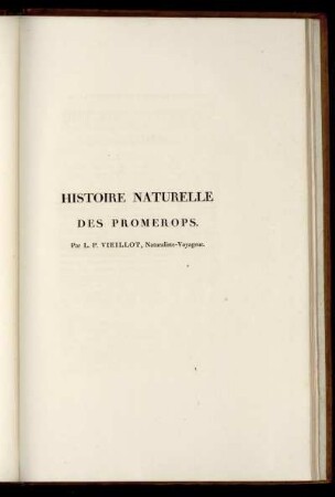 Histoire Naturelle Des Promerops. Par L. P. Vieillot, Naturaliste-Voyageur.