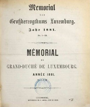 Memorial des Großherzogthums Luxemburg : = Mémorial du Grand-Duché de Luxembourg. 1881