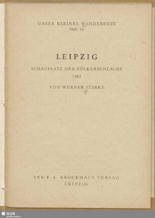 Leipzig : Schauplatz der Völkerschlacht 1813