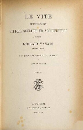Le opere di Giorgio Vasari, 4. Le vite de' più eccellenti pittori scultori ed architettori