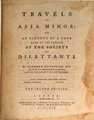 Travels In Asia Minor: Or An Account Of A Tour Made At The Expense Of The Society Of Dilettanti
