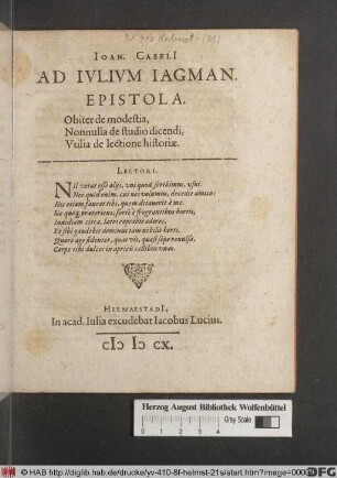 Joan. Caseli[i] Ad Iulium Iagman. Epistola : Obiter de modestia, Nonnulla de studio dicendi, Utilia de lectione historiae