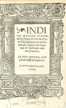 Indices quidam Ioannis Bugenhagii Pomerani in evangelia (ut vocant) Dominicalia : insuper usui temporum et Sanctorum totius anni servientia