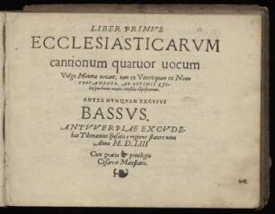 Liber primus ecclesiasticarum cantionum quatuor vocum ... Bassus