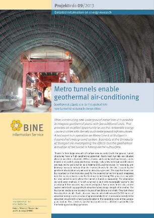 Metro tunnels enable geothermal air-conditioning. Geothermal plants can be integrated into new tunnel structures in inner cities.
