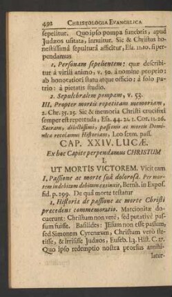 Cap. XXIV. Lucae. Ex hoc Capite perpendamus Christum ...
