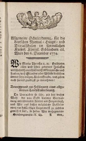 Allgemeine Schulordnung, für die deutschen Normal- Haupt- und Trivialschulen in sämmtlichen Kaiserl. Königl. Erbländern dd. Wien den 6. December 1774.