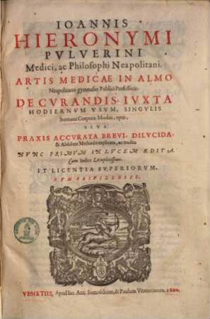 De curandis, iuxta hodiernum usum, singulis humani corporis morbis, opus, sive praxis ...