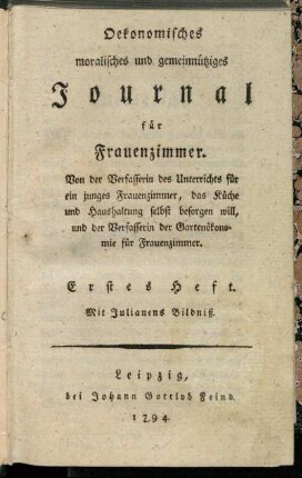 1: Oekonomisches moralisches und gemeinnütziges Journal für Frauenzimmer