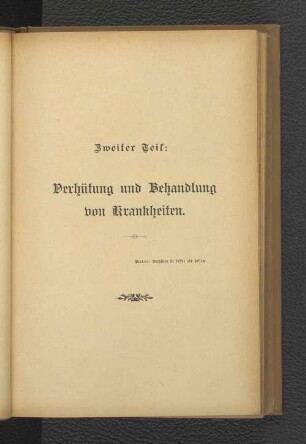 Zweiter Teil. Verhütung und Behandlung von Krankheiten.