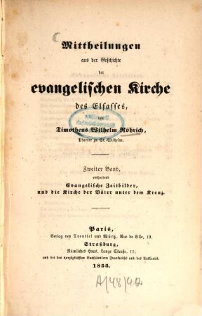 Mittheilungen aus der Geschichte der evangelischen Kirche des Elsasses. 2, Evangelische Zeitbilder, und die Kirche der Väter unter dem Kreuz
