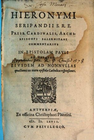 Hieronymi Seripandii S.R.E. Presb. Cardinalis, Archiepiscopi Salernitani Commentarivs In Epistolam Pavli Ad Galatas