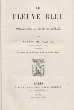 Le fleuve bleu : voyage dans la Chine occidentale : ouvrage orné de gravures et d'une carte
