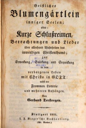 Des gottseligen Arbeiters ein Weinberge des Herrn: Gerhard Tersteegen's (geboren 27. Nov. 1697., gestorben 3. April 1769) gesammelte Schriften. 1