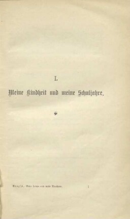 I. Meine Kindheit und meine Schuljahre