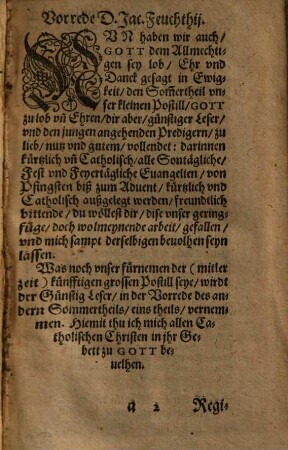 Sommertheil Der Kleinen Catholischen Postill : Darin[n]en kürtzlich un[d] Catholisch alle So[n]tägliche, Fest un[d] Feyertägliche Euangelien vom H. Pfingstfest biß auff das H.A duent außgelegt werden. Getheilt in zween Theil, 1. Außlegung aller Sontäglichen Euangelien