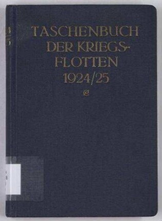 Taschenbuch der Kriegsflotten 1924/25 - Mit teilweiser Benutzung amtlicher Quellen.; Jg. 22