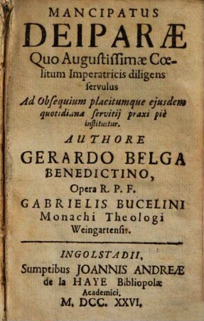 Mancipatus Deiparae Quo Augustissimae Coelitum Imperatricis diligens servulus Ad Obsequium placitumque ejusdem quotidiana servitij praxi pie instituitur