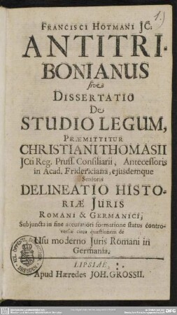 Francisci Hotmani Ic. Antitribonianus sive Dissertatio De Studio Legum