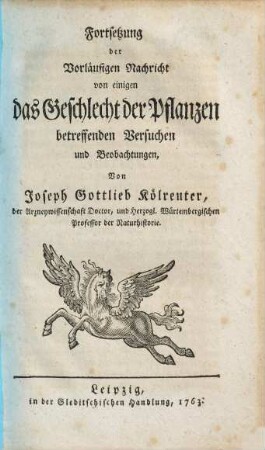 D. Joseph Gottlieb Kölreuters Vorläufige Nachricht von einigen das Geschlecht der Pflanzen betreffenden Versuchen und Beobachtungen. [2], Fortsetzung