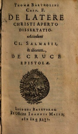 Thomae Bartholini Casp. F. De Latere Christi Aperto Dissertatio