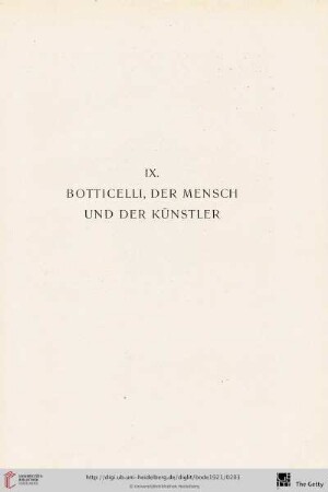 IX. Botticelli, der Mensch und der Künstler