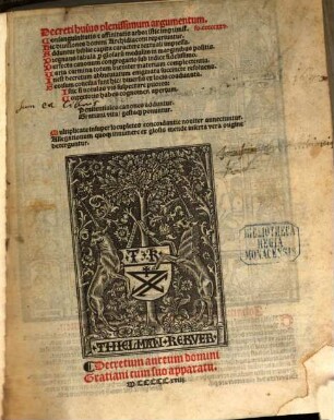 Decreti huius plenissimum argumentum : Consanguinitatis [et] affinitatis arbor istic imprimit ... Decretum aureum domini Gratiani cum suo apparatu, [1]