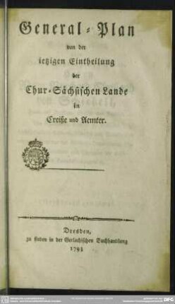 General-Plan von der ietzigen Eintheilung der Chur-Sächsischen Lande in Creiße und Aemter