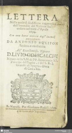 Lettera Nella quale si dà distinto ragguaglio dell'incendio del Vesuvio succeduto nel mese d'Aprile 1694 : Con una breve notizia degl' incendi antecedenti
