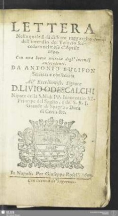Lettera Nella quale si dà distinto ragguaglio dell'incendio del Vesuvio succeduto nel mese d'Aprile 1694 : Con una breve notizia degl' incendi antecedenti