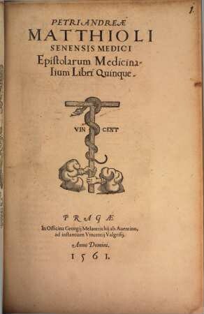 Petri Andreæ Matthioli Senensis Medici Epistolarum Medicinalium Libri Quinque