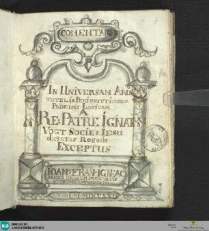 Commentarius in univ. Aristotelis ... logicam ... dictatus Rottwilae - Cod. Ettenheim-Münster 227