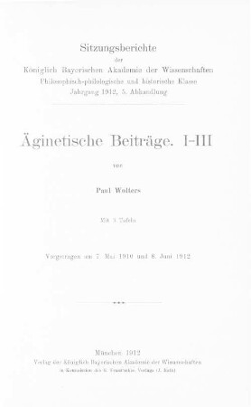 Äginetische Beiträge : I - III ; vorgetragen am 7. Mai 1910 und 8. Juni 1912