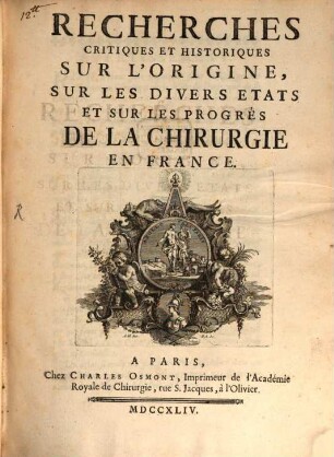 Recherches critiques ... sur l'origine ... de la chirurgie in France