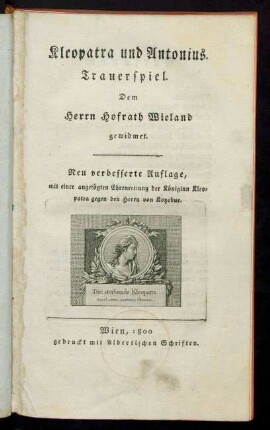 Kleopatra und Antonius : Trauerspiel ; Dem Herrn Hofrath Wieland gewidmet