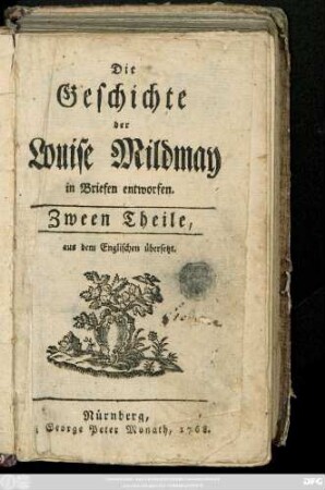 Die Geschichte der Louise Mildmay : in Briefen entworfen. Zween Theile ; aus dem Englischen übersetzt