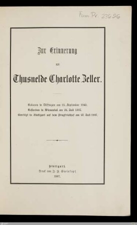 Zur Erinnerung an Thusnelde Charlotte Zeller : Geboren in Döffingen am 15. September 1842, Gestorben in Winnental am 24. Juli 1907, Beerdigt in Stuttgart auf dem Pragfriedhof am 27. Juli 1907