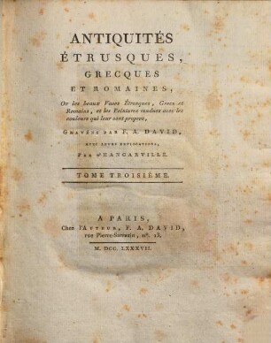 Antiquités étrusques, grecques et romaines, ou les beaux vases étrusques, grecs et romains, et les peintures rendues avec les couleurs qui leur sont propres, 3. (1787). - 142 S. : zahlr. Ill.