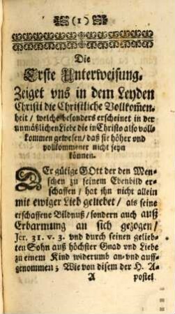 Vollkommene Vergnügung Einer Geistlichen Gesponß und Braut Christi In der gecreutzigten Liebe Jesu ihres Göttlichen Bräutigambs. Das ist: Geistliche Unterweisung, wie ein Geistliche Gesponß Christi die Zufridenheit ihres Hertzens in der Clösterlichen Einöde, in Beobachtung der Liebe und deß Leidens Christi, als ihres ewig verbundenen Bräutigams suchen solte, und auch bey ihm zu Trost ihrer Seelen, selbigen finden werde : Welche auch in den zehen-tägigen geistlichen Exercitiis zu gebrauchen