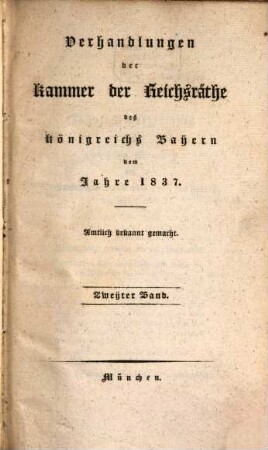 Verhandlungen der Kammer der Reichsräthe des Königreichs Bayern. [Protokoll-Band]. [17] = 1837,2