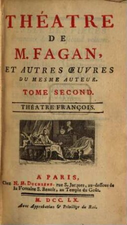 Théatre De M. Fagan, Et Autres Oeuvres Du Mesme Auteur, 2. Theatre François