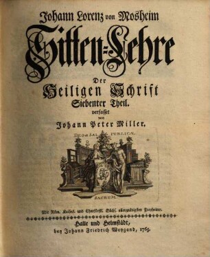 Johann Lorenz Mosheims Sitten-Lehre Der Heiligen Schrifft. 7