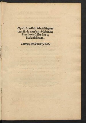 Opusculum Petri Schotti Argentinensis de mensuris syllabarum sicuti succinctissimu[m] ita & fructuosissimum.