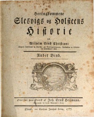 Kongerigerne Danmarks og Norges samt Hertugdømmene Slesvigs og Holsteens Historie indtil vore Tider, [3,]2. Indeholdende det Andet Bind af Hertugdømmene