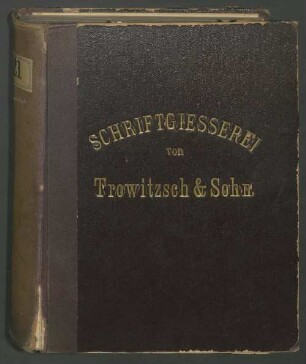 Proben der Schrift- und Stereotypen-Giesserei von Trowitzsch & Sohn